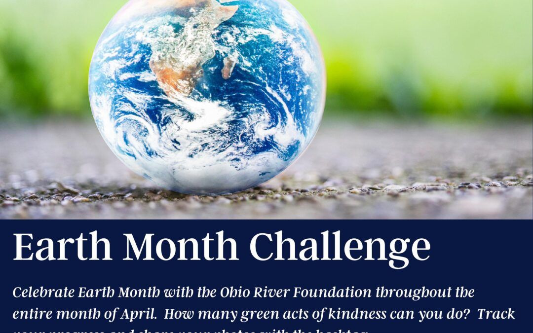 Ohio River Foundation launches Earth Month Challenge